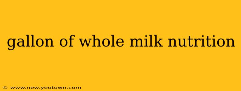 gallon of whole milk nutrition