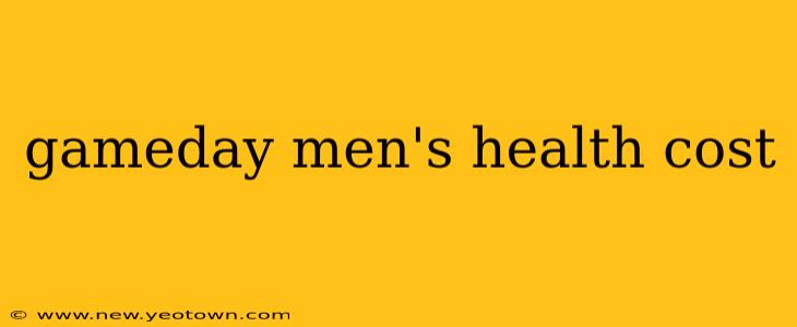 gameday men's health cost