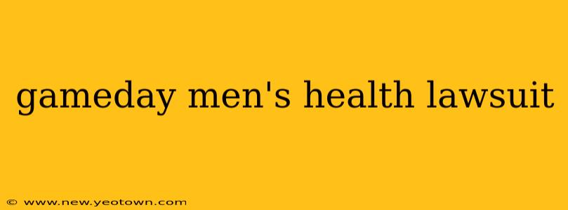 gameday men's health lawsuit
