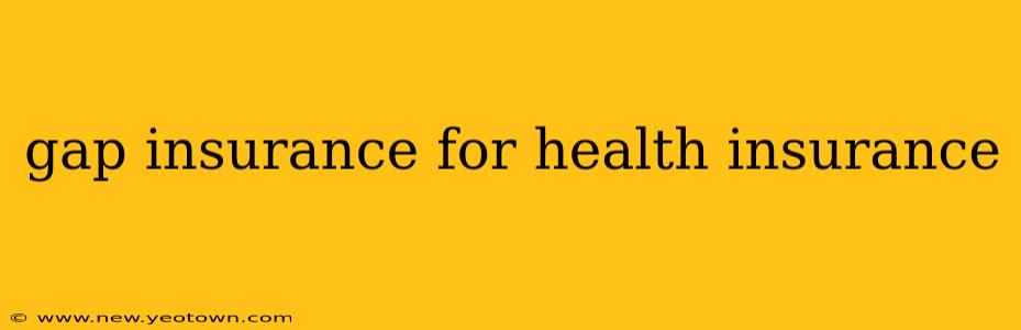 gap insurance for health insurance