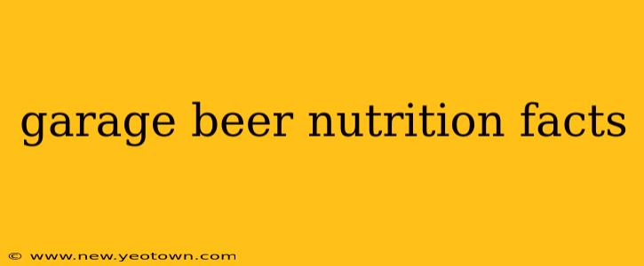 garage beer nutrition facts