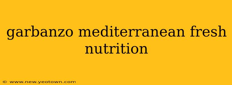 garbanzo mediterranean fresh nutrition