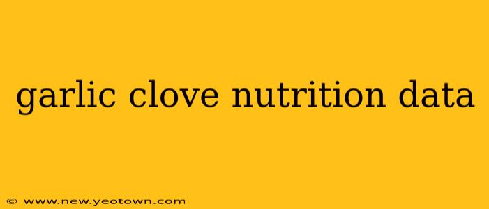 garlic clove nutrition data
