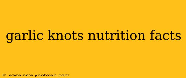 garlic knots nutrition facts