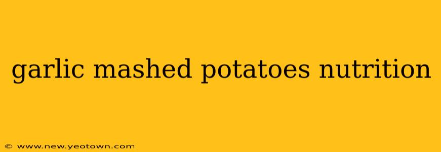 garlic mashed potatoes nutrition