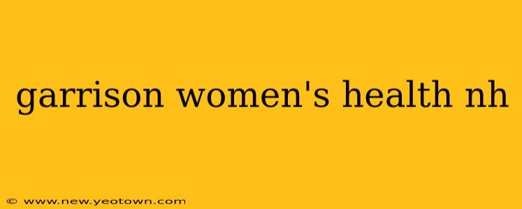 garrison women's health nh
