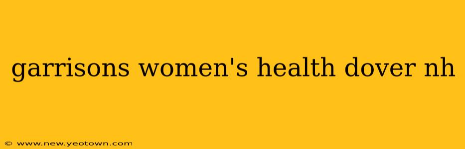 garrisons women's health dover nh