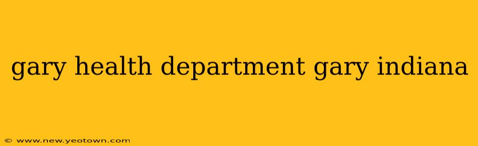 gary health department gary indiana