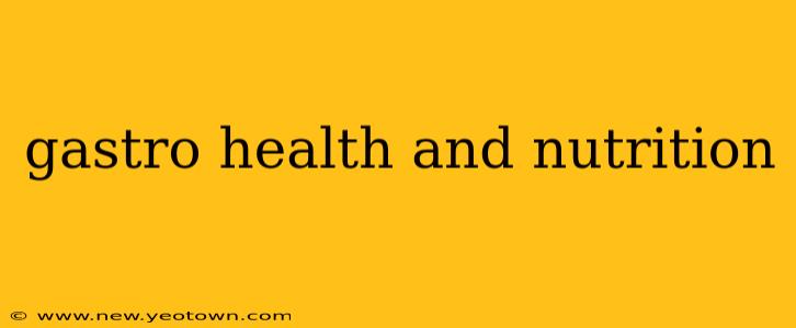 gastro health and nutrition