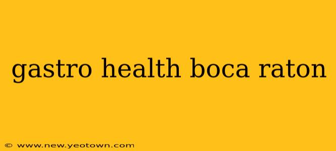 gastro health boca raton