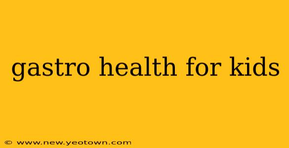 gastro health for kids