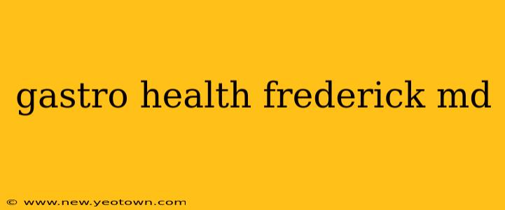 gastro health frederick md