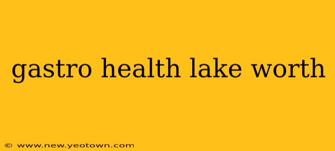 gastro health lake worth