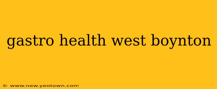 gastro health west boynton