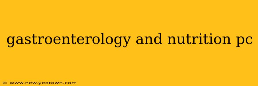 gastroenterology and nutrition pc