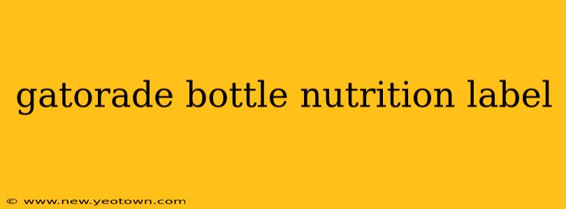 gatorade bottle nutrition label