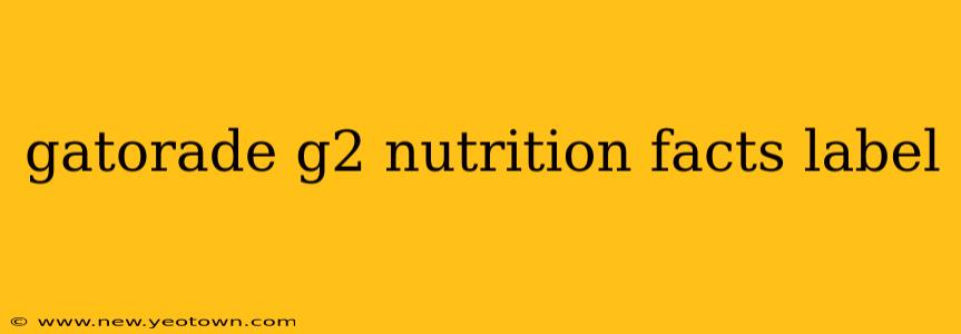 gatorade g2 nutrition facts label