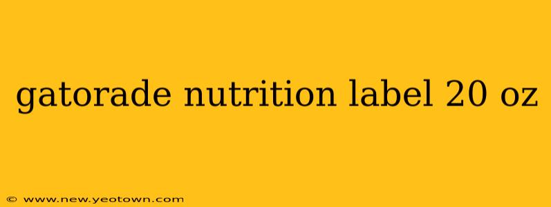 gatorade nutrition label 20 oz
