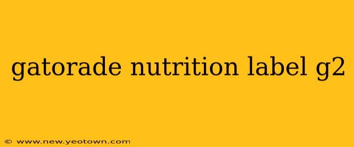 gatorade nutrition label g2