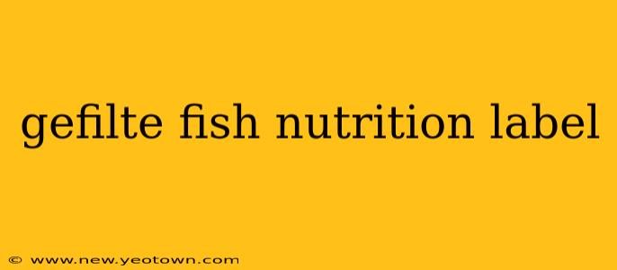 gefilte fish nutrition label