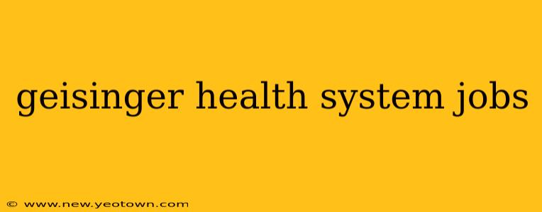 geisinger health system jobs