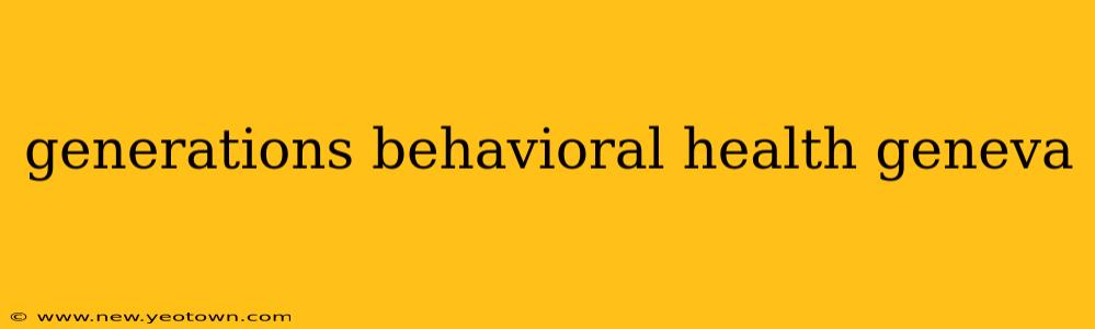 generations behavioral health geneva