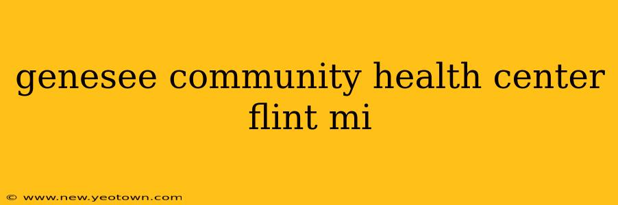 genesee community health center flint mi