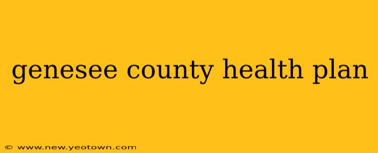 genesee county health plan