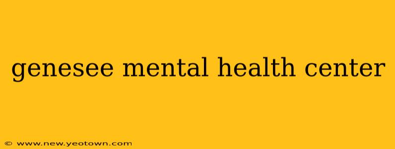 genesee mental health center