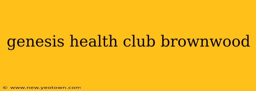 genesis health club brownwood