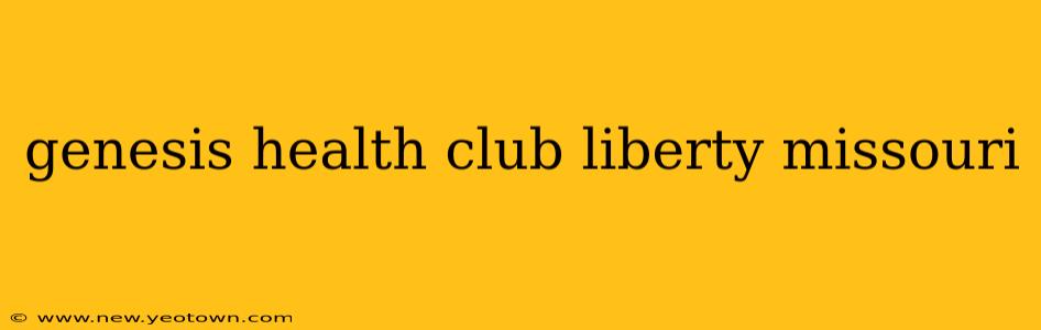 genesis health club liberty missouri