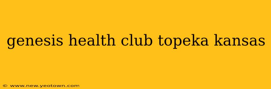 genesis health club topeka kansas