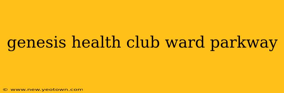 genesis health club ward parkway