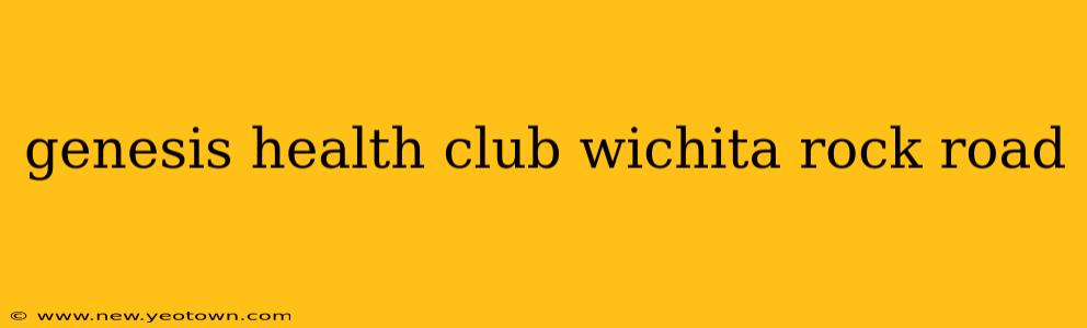 genesis health club wichita rock road