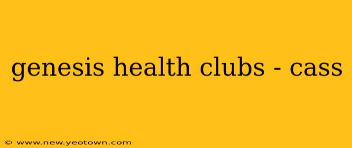 genesis health clubs - cass