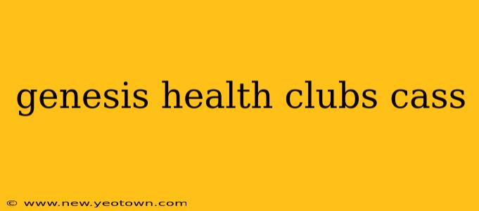 genesis health clubs cass