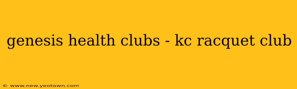 genesis health clubs - kc racquet club