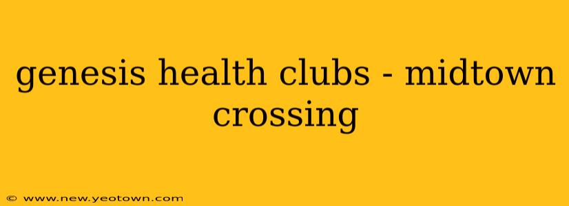 genesis health clubs - midtown crossing