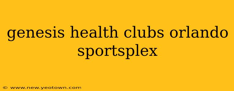 genesis health clubs orlando sportsplex