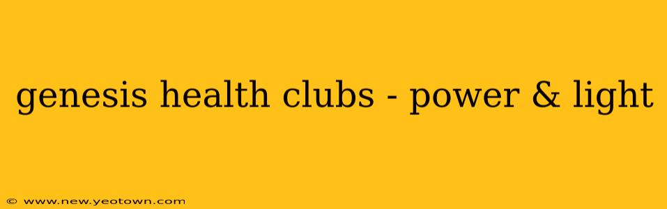 genesis health clubs - power & light