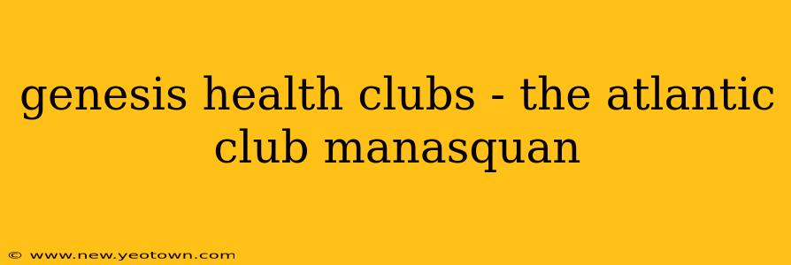 genesis health clubs - the atlantic club manasquan