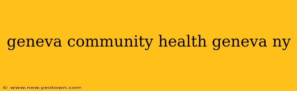 geneva community health geneva ny