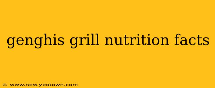 genghis grill nutrition facts