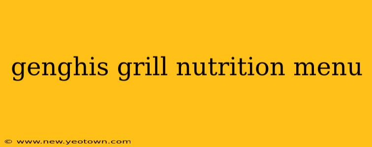 genghis grill nutrition menu