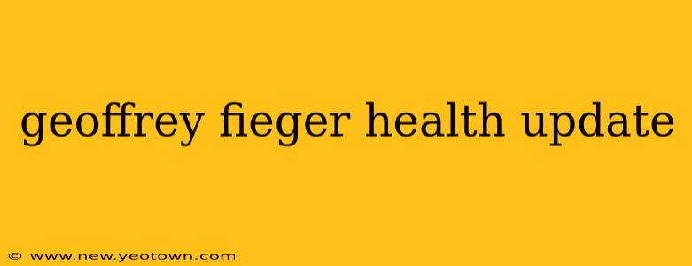 geoffrey fieger health update