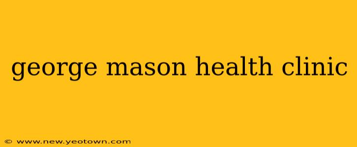 george mason health clinic