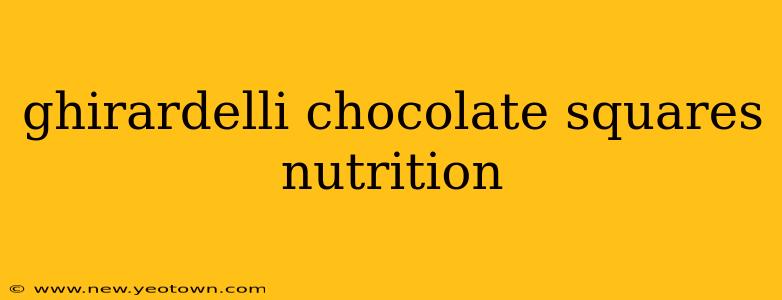 ghirardelli chocolate squares nutrition