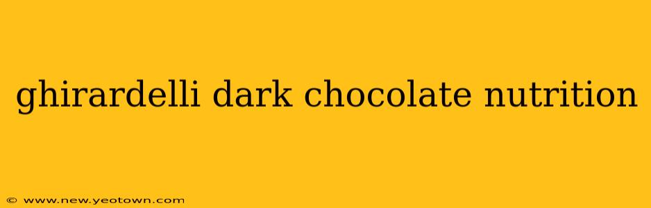 ghirardelli dark chocolate nutrition