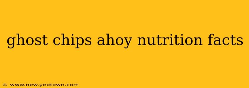 ghost chips ahoy nutrition facts