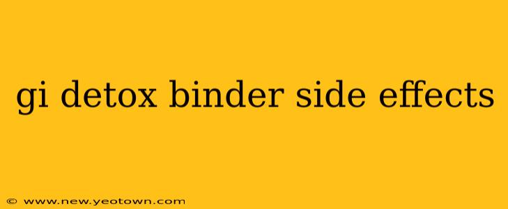 gi detox binder side effects